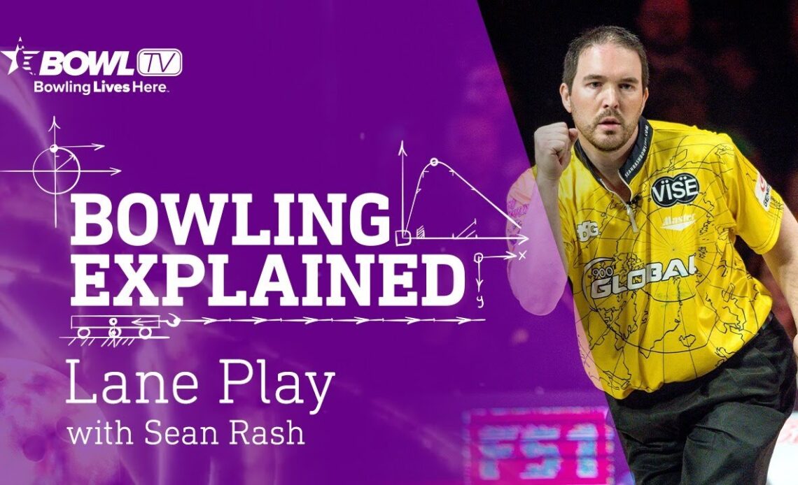 Bowling Explained: 16-time PBA Champion Sean Rash on Lane Play