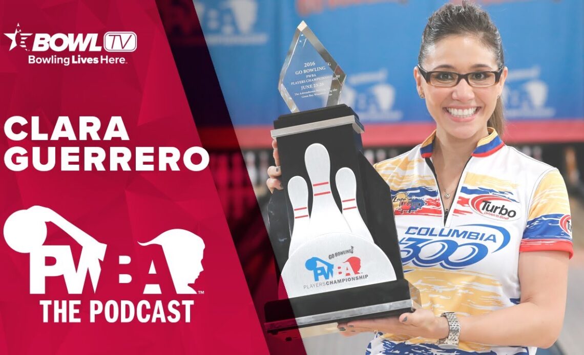 CLARA GUERRERO - The PWBA Podcast