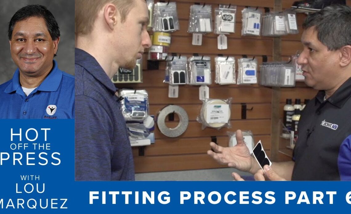 Hot Off the Press - Fine-Tuning Your Bowling Ball Fit Using Tape (The Fitting Process Part 6 of 6)