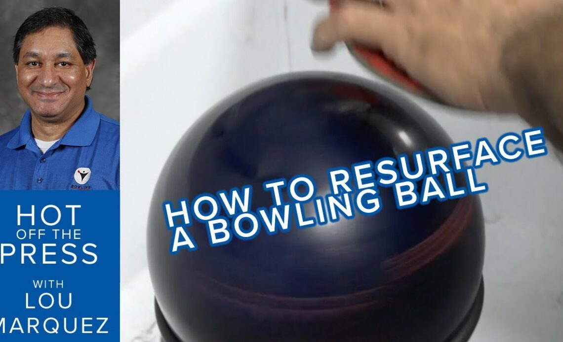 Hot Off the Press - How to Resurface a Bowling Ball (Surface Adjustments Part 6 of 6)