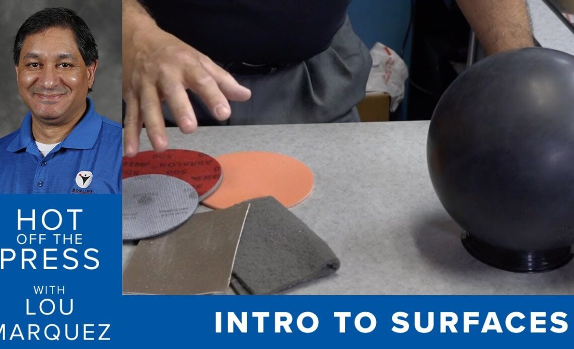 Hot Off the Press - Introduction to Bowling Ball Surface Adjustments (Surface Part 1 of 6)