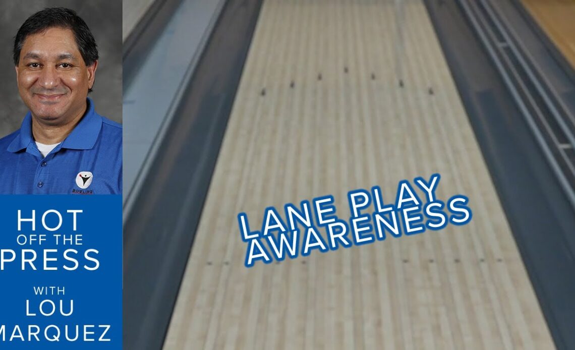 Hot Off the Press - Lane Play Awareness