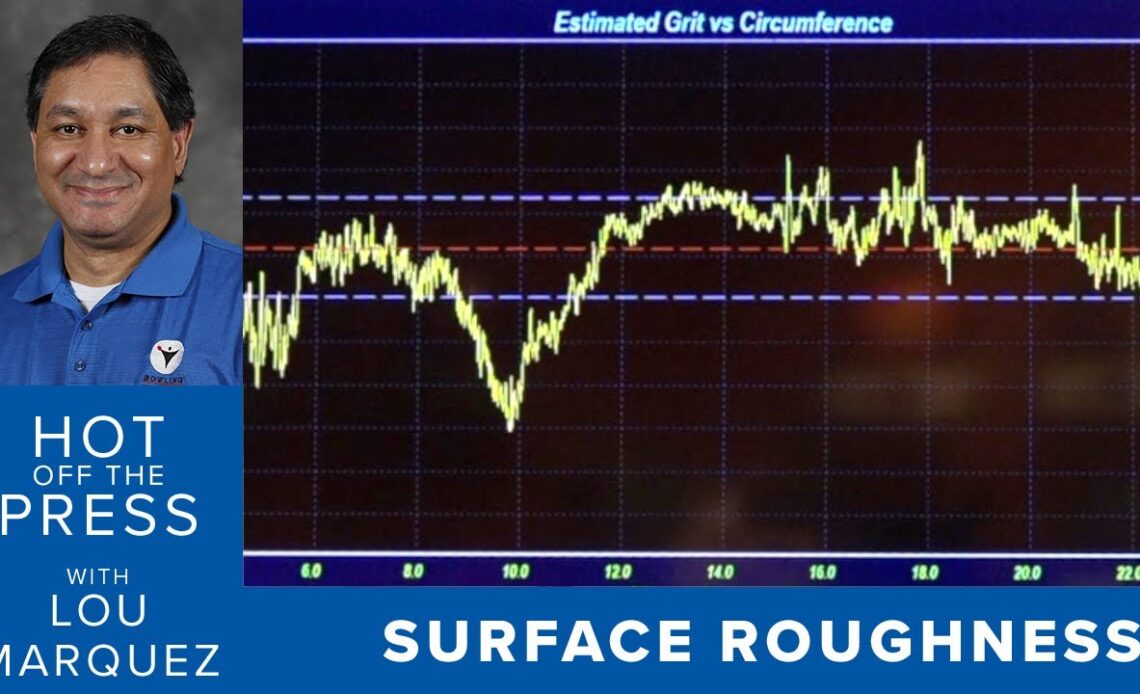 Hot Off the Press - Measuring Surface Roughness on a Bowling Ball (Surface Adjustments Part 2 of 6)