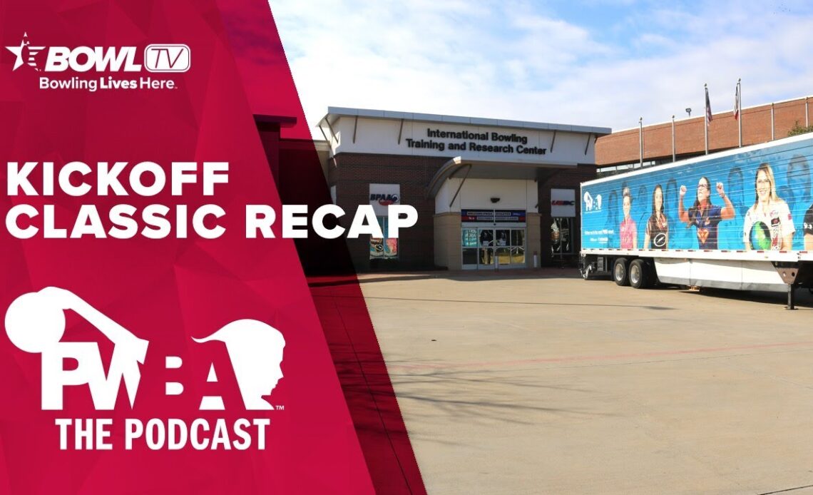 KICKOFF CLASSIC RECAP - The PWBA Podcast