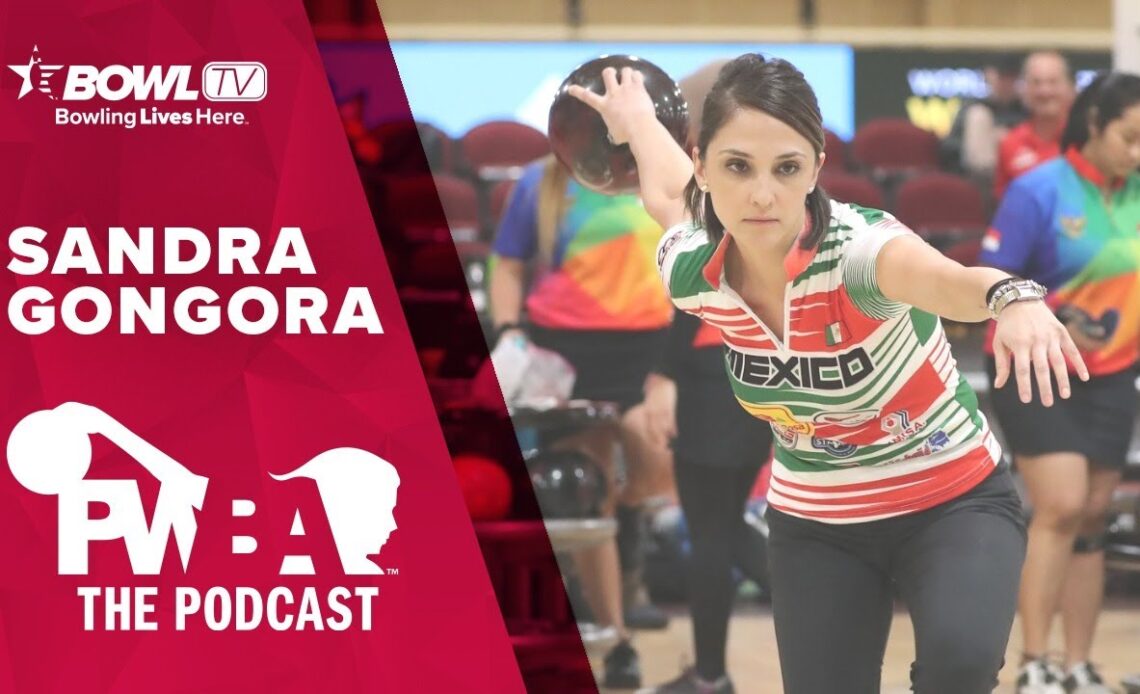 SANDRA GONGORA - The PWBA Podcast