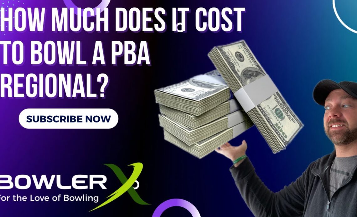 How much does it cost to bowl PBA Regionals?