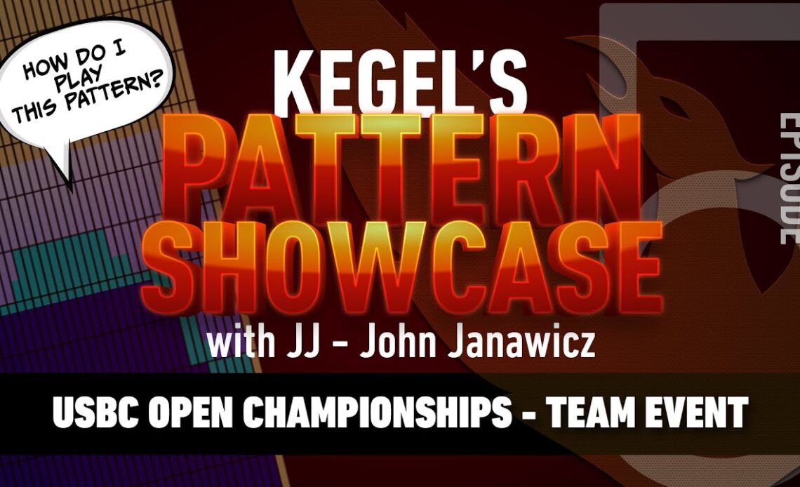 Kegel's Pattern Showcase Episode 5 USBC Open Championships Team