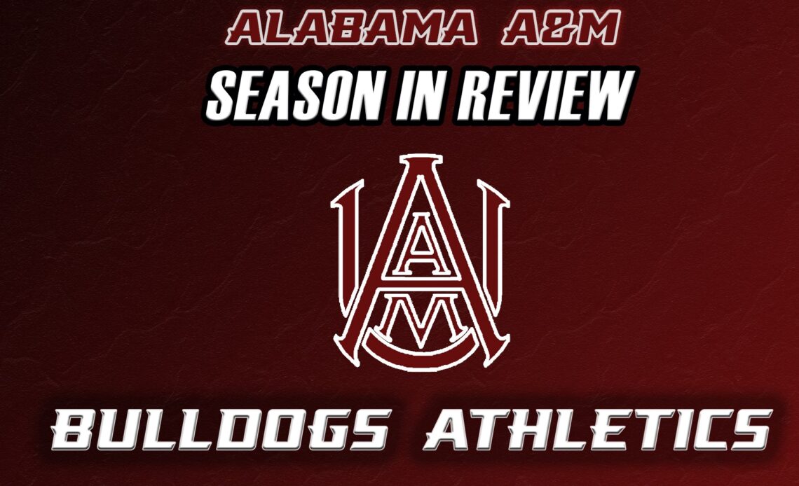 Alabama A&M 2021-22 Season in Review: Bulldogs Athletics