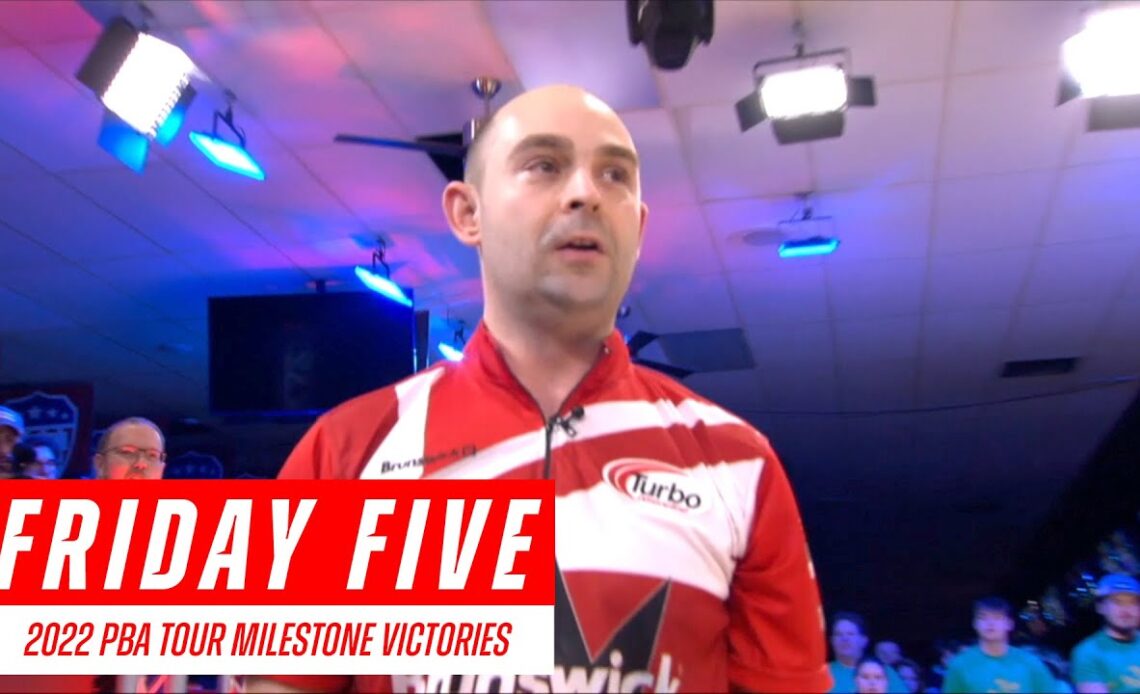 Friday Five - Milestone Victories on the 2022 PBA Tour