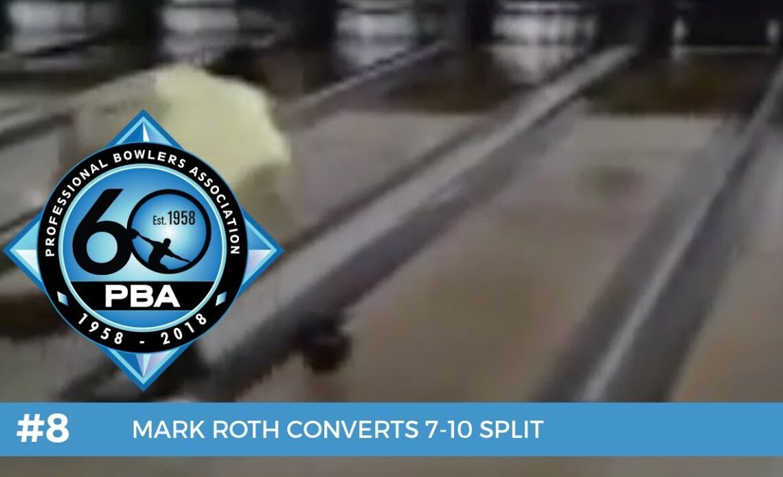 PBA 60th Anniversary Most Memorable Moments #8 - Mark Roth Converts 7-10 Split