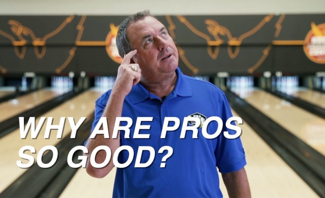 Randy Pedersen's Pro Tips | Why Are Pro Bowlers So Good?