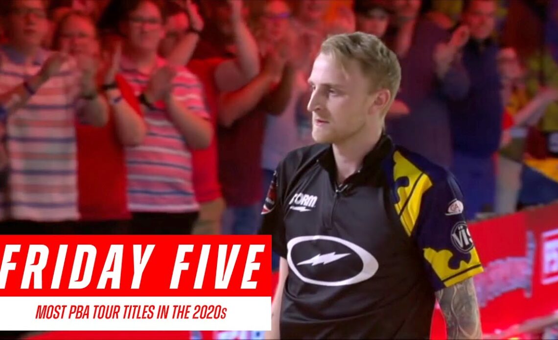 Friday Five (Seven) - Most PBA Tour Titles in the 2020s