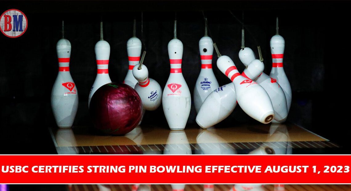 Breaking! USBC Certifies String Pin Bowling Effective August 1, 2023
