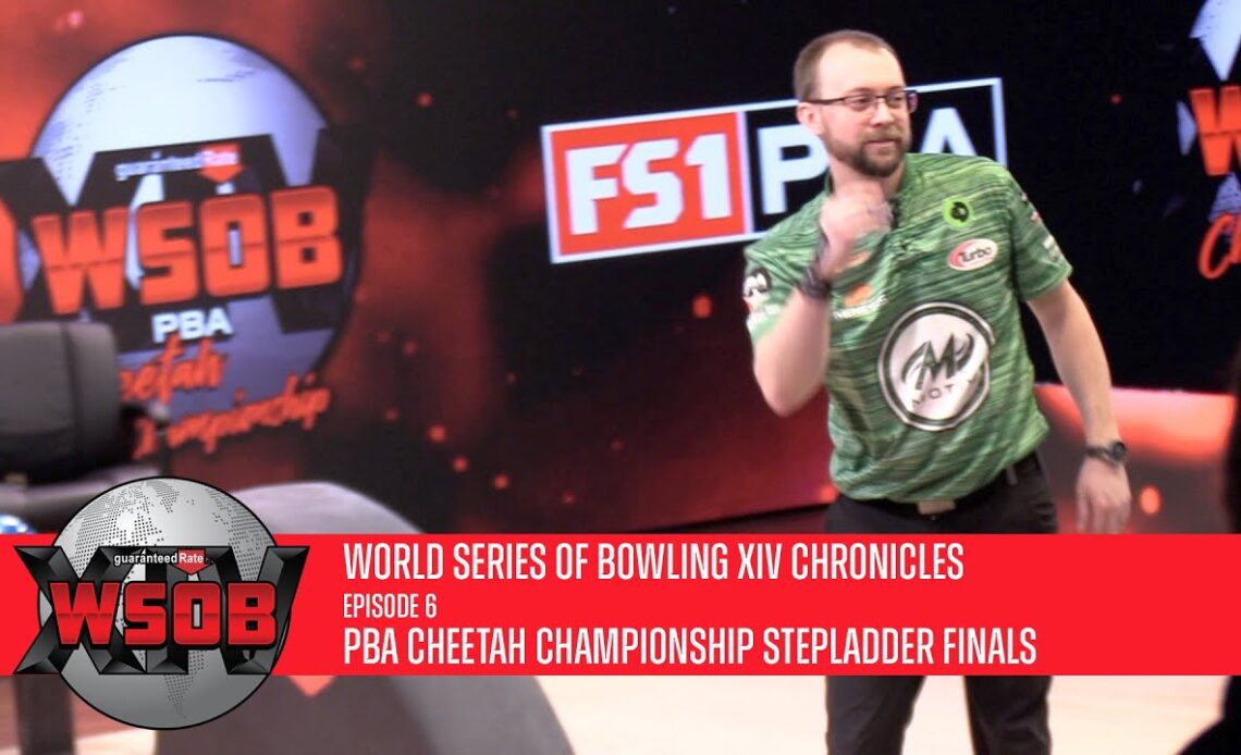 TBT: World Series of Bowling XIV Chronicles | Episode 6 | PBA Cheetah Championship Stepladder Finals