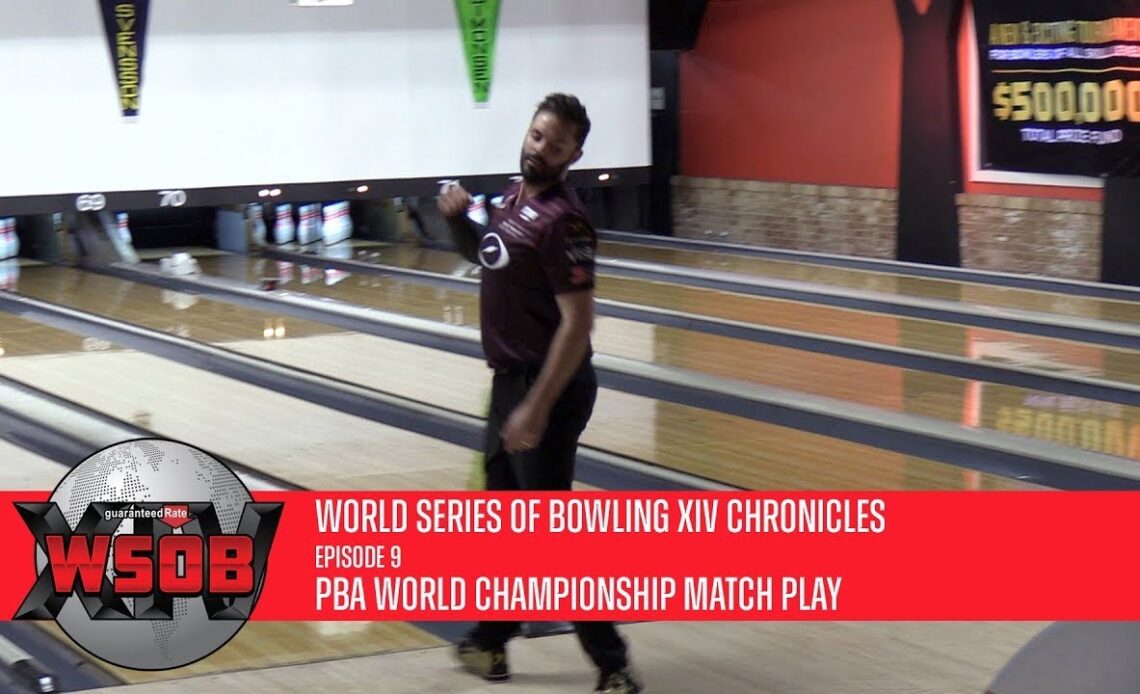 TBT World Series of Bowling XIV Chronicles | Episode 9 | PBA World Championship Match Play