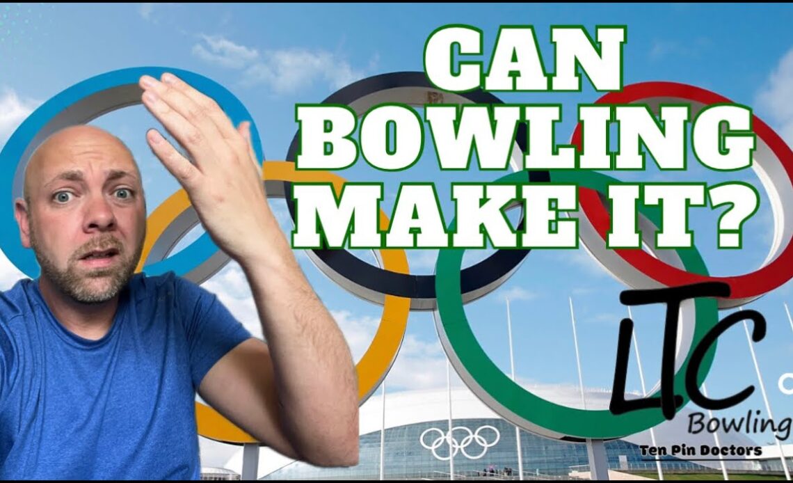 Can bowling make it into the Olympics? | Just a few discussion points