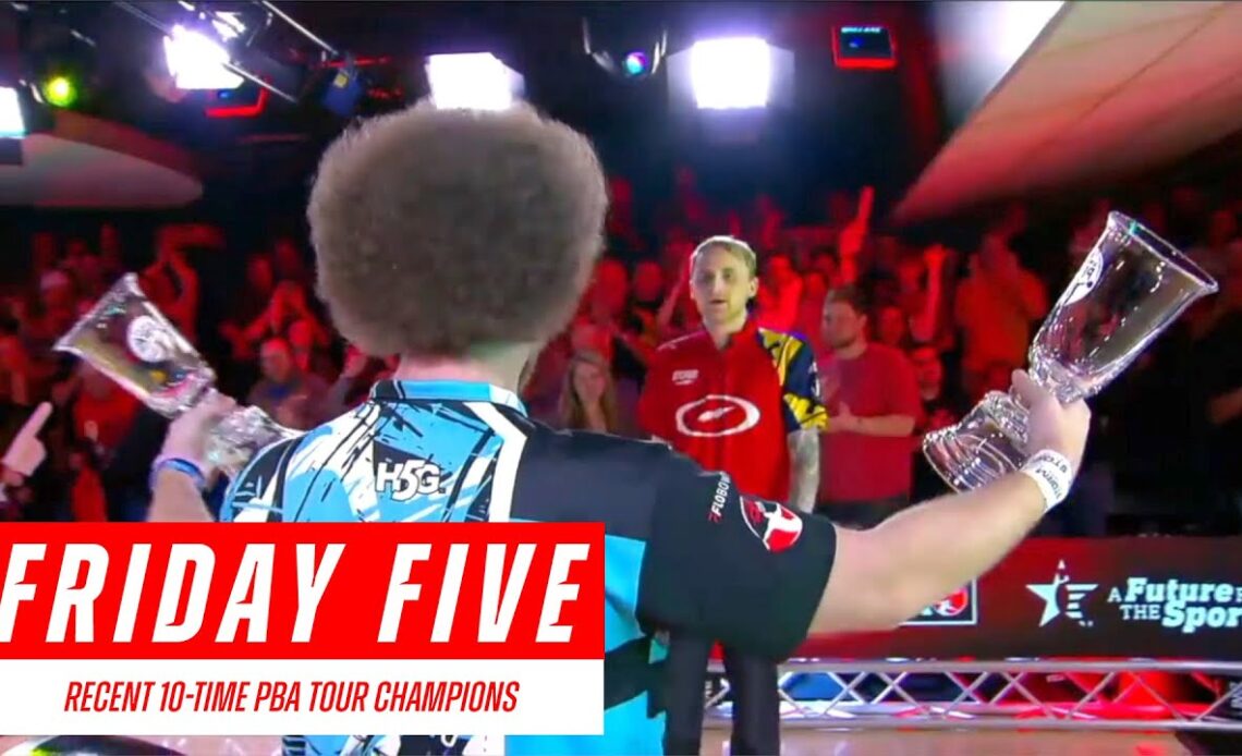 Friday Five - Most Recent 10-Time PBA Tour Champions