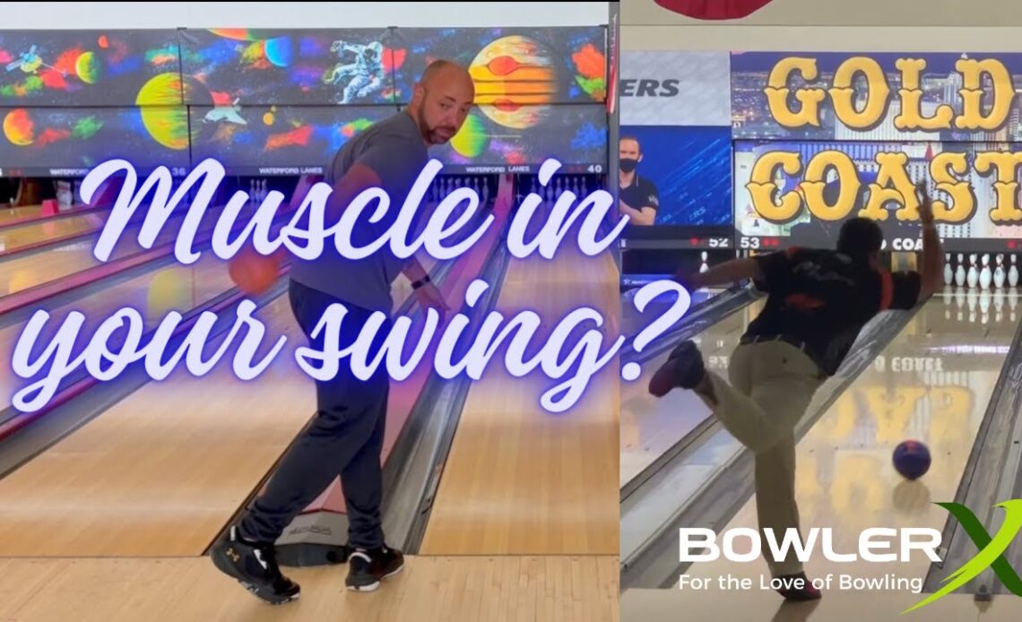 Muscle in your bowling swing isn't always bad