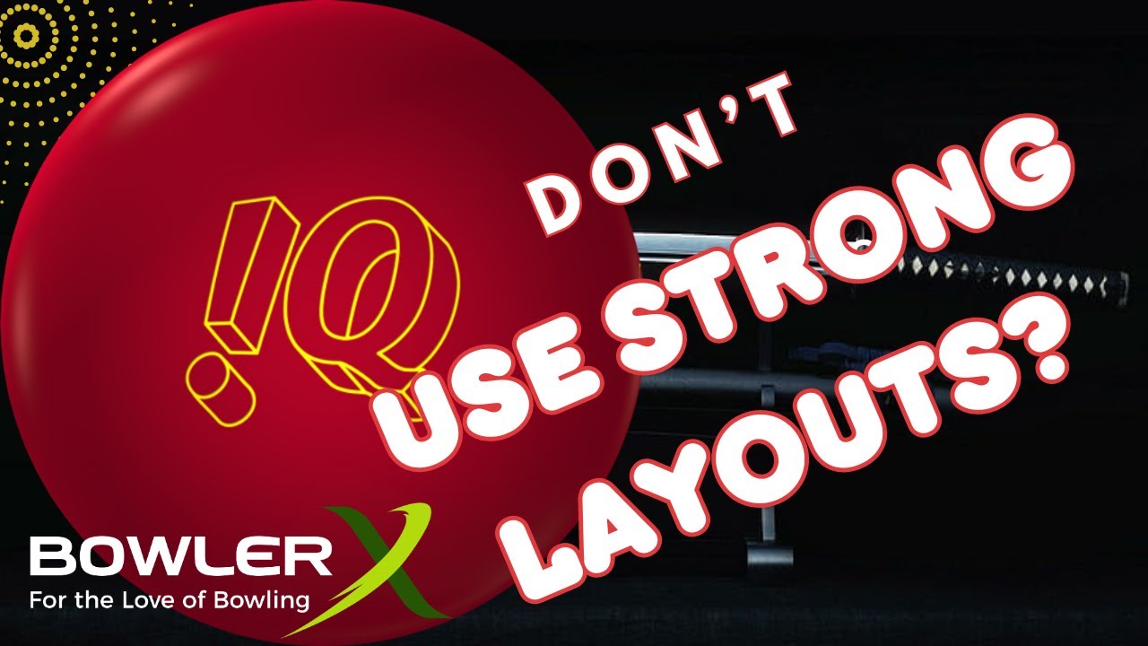 Should you use strong layouts on urethane bowling balls?