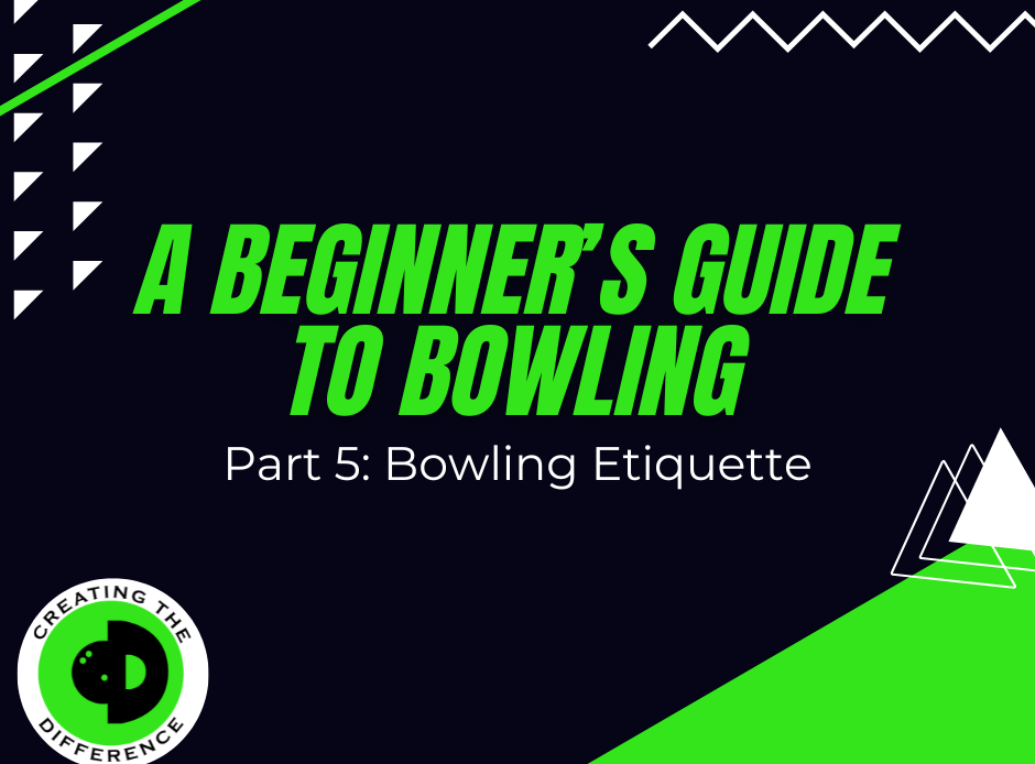 Beginner's Guide to Bowling - Part 5: Bowling Etiquette