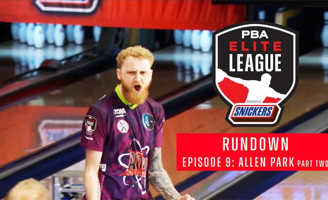 2024 PBA Elite League Rundown | Episode 9 | Allen Park Part Two