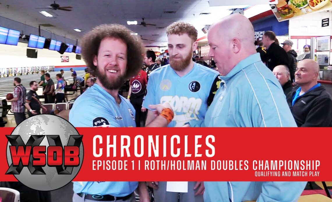 World Series of Bowling XV Chronicles | Episode 1 | Roth/Holman Doubles Qualifying & Match Play