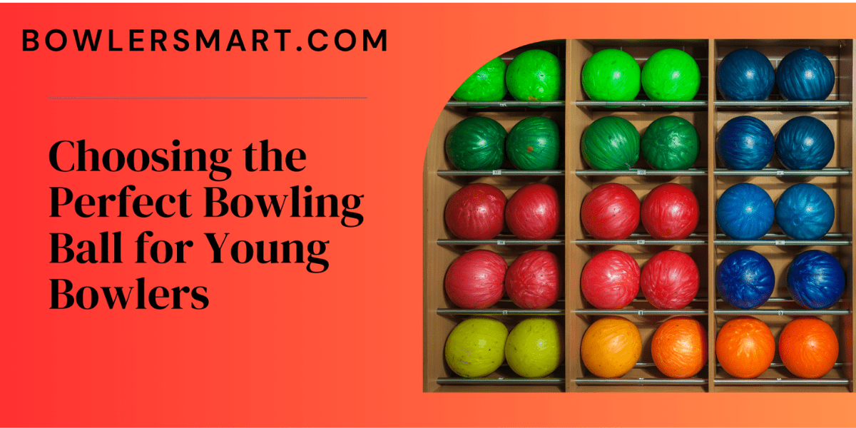 A Guide to Choosing the Right Bowling Ball for Youth Bowlers (Ages 10-14) Bowling News - BowlersMart