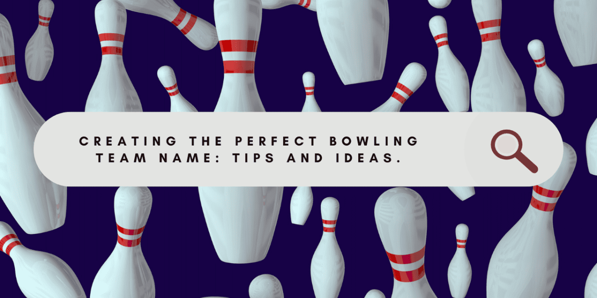 Creating the Perfect Bowling Team Name: Tips and Ideas - BowlersMart